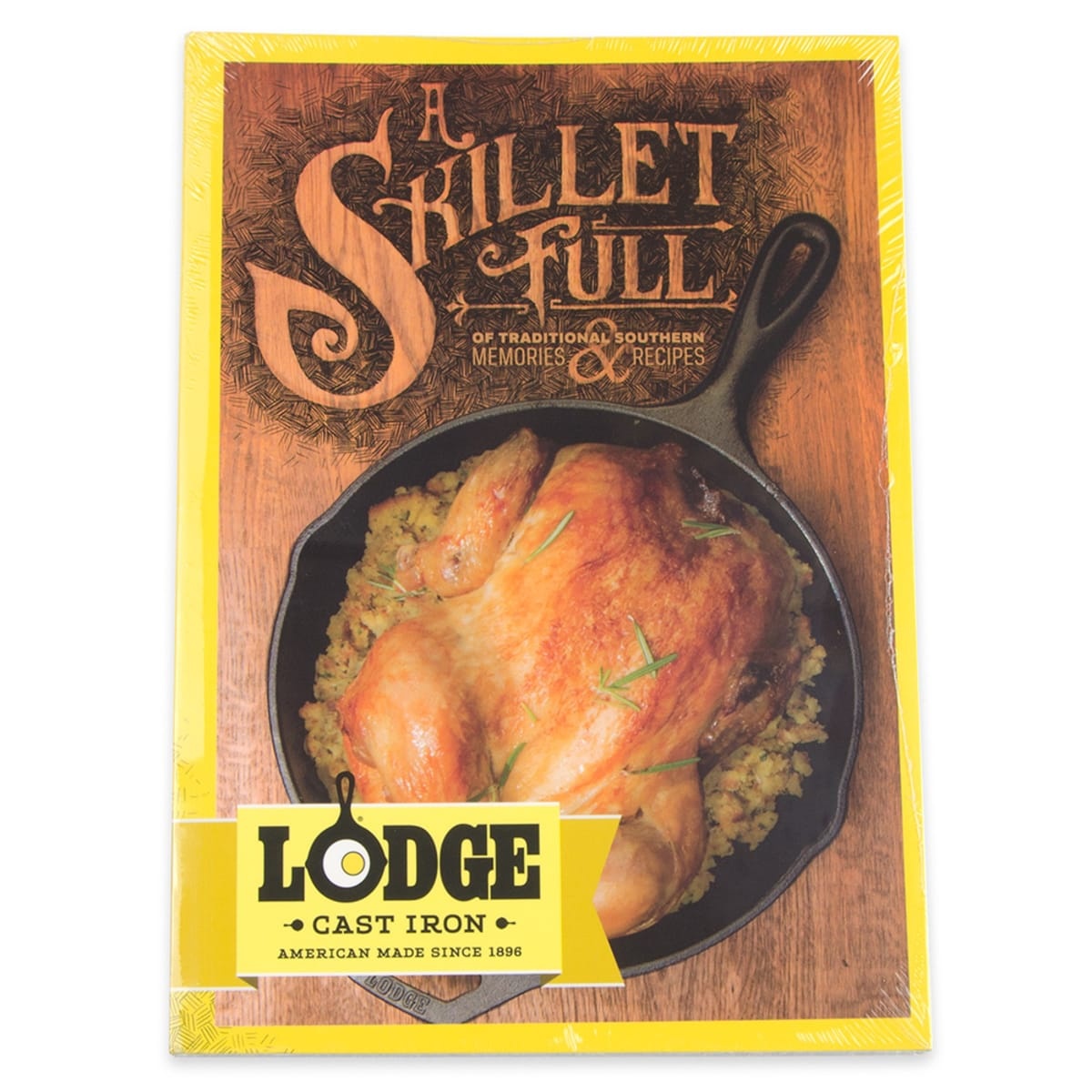 Front cover of Lodge A Skillet Full cookbook featuring a roasted chicken in a cast iron skillet