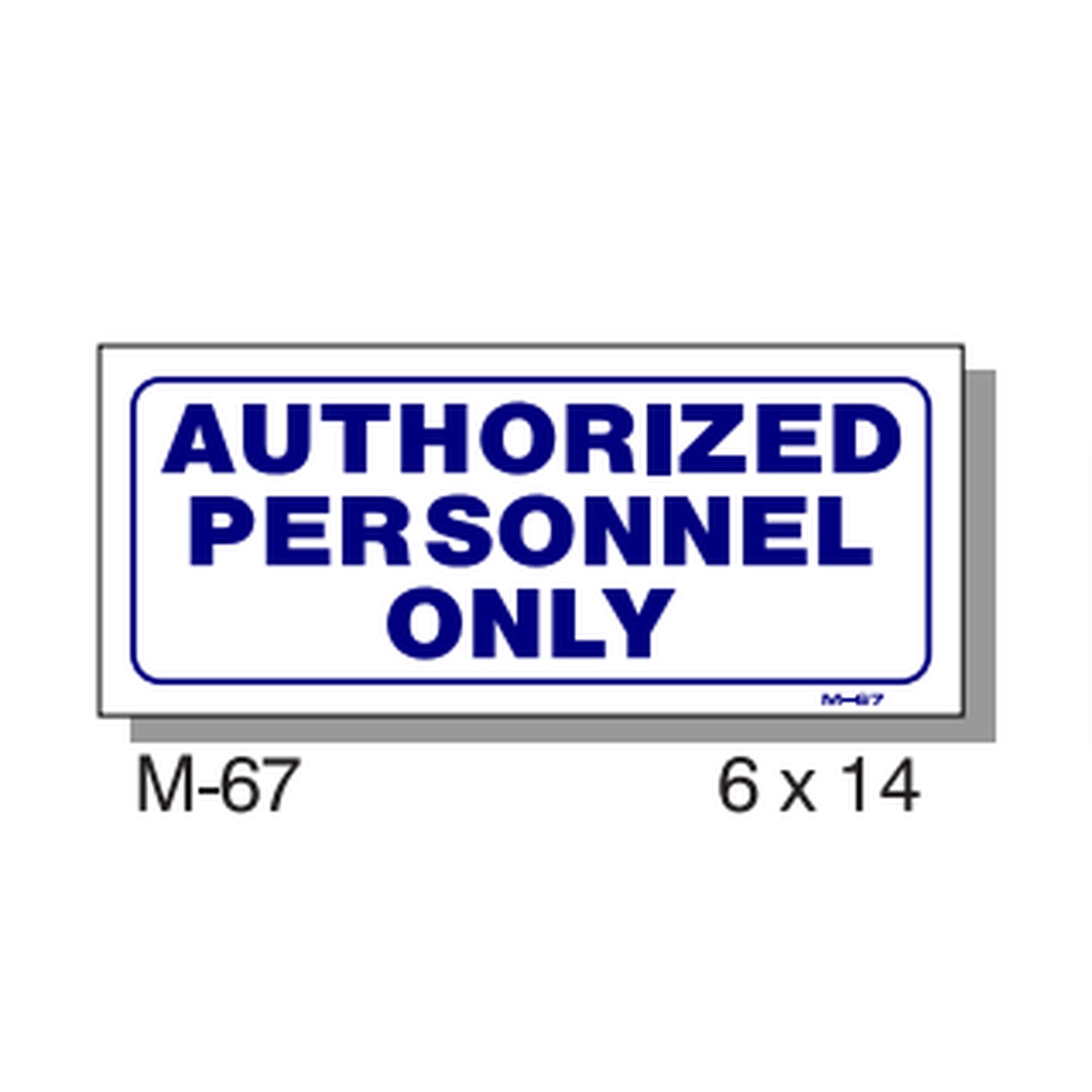 M-67 T&J Authorized Personnel Only sign, white background with bold blue text, 6x14 inches