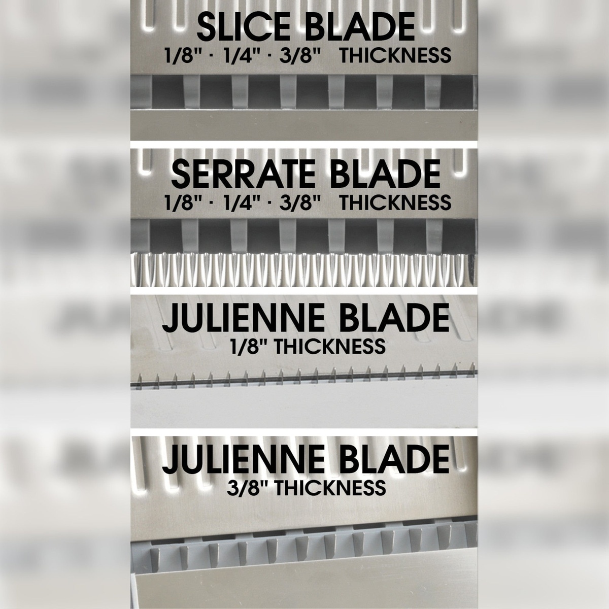 Close-up infographic showing the four blade types: Slice blade, Serrate blade, and Julienne blades in 1/8 inch and 3/8 inch thicknesses