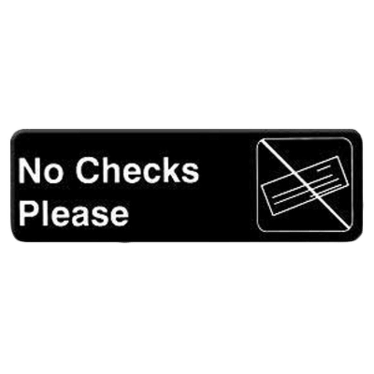 Thunder Group PLIS9317BK 9x3 inch black No Checks Please self-adhesive sign with white lettering and no-check symbol