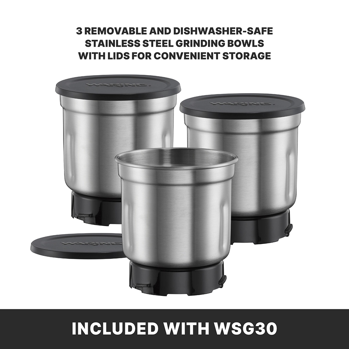 Three removable dishwasher-safe stainless steel grinding bowls with black storage lids