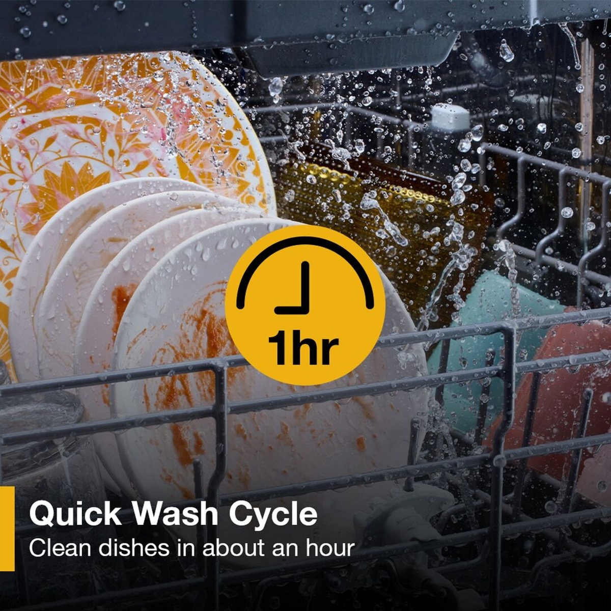Close-up of dishes being sprayed inside a dishwasher with text highlighting a 1-hour Quick Wash Cycle